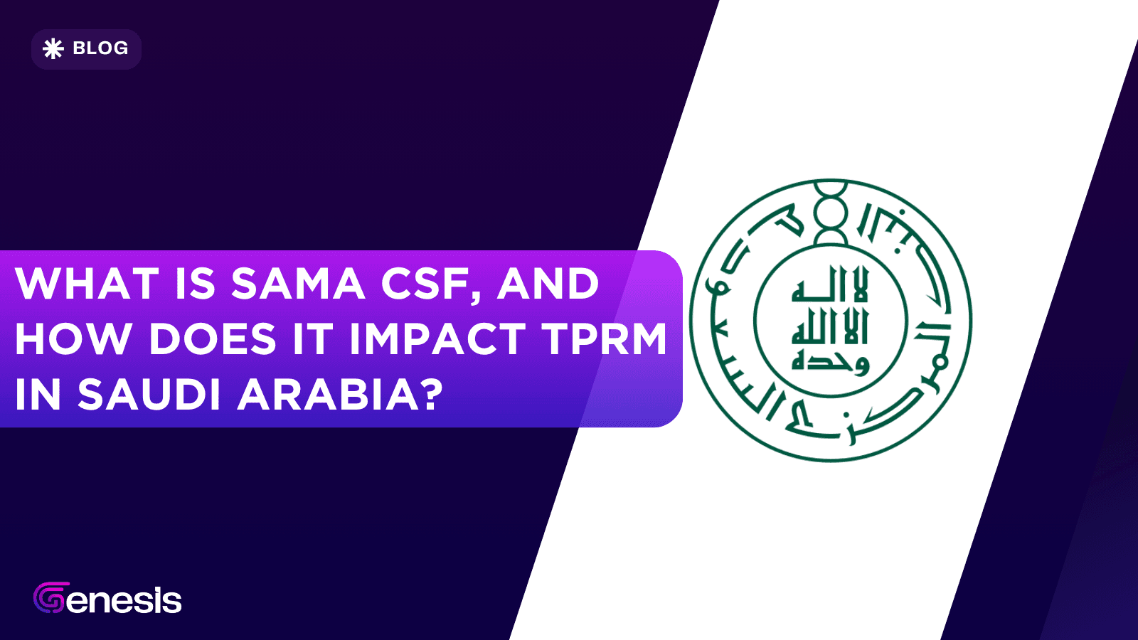 What is SAMA Cyber Security Framework and How Does it Impact Third-Party Risk Management (TPRM) in Saudi Arabia?