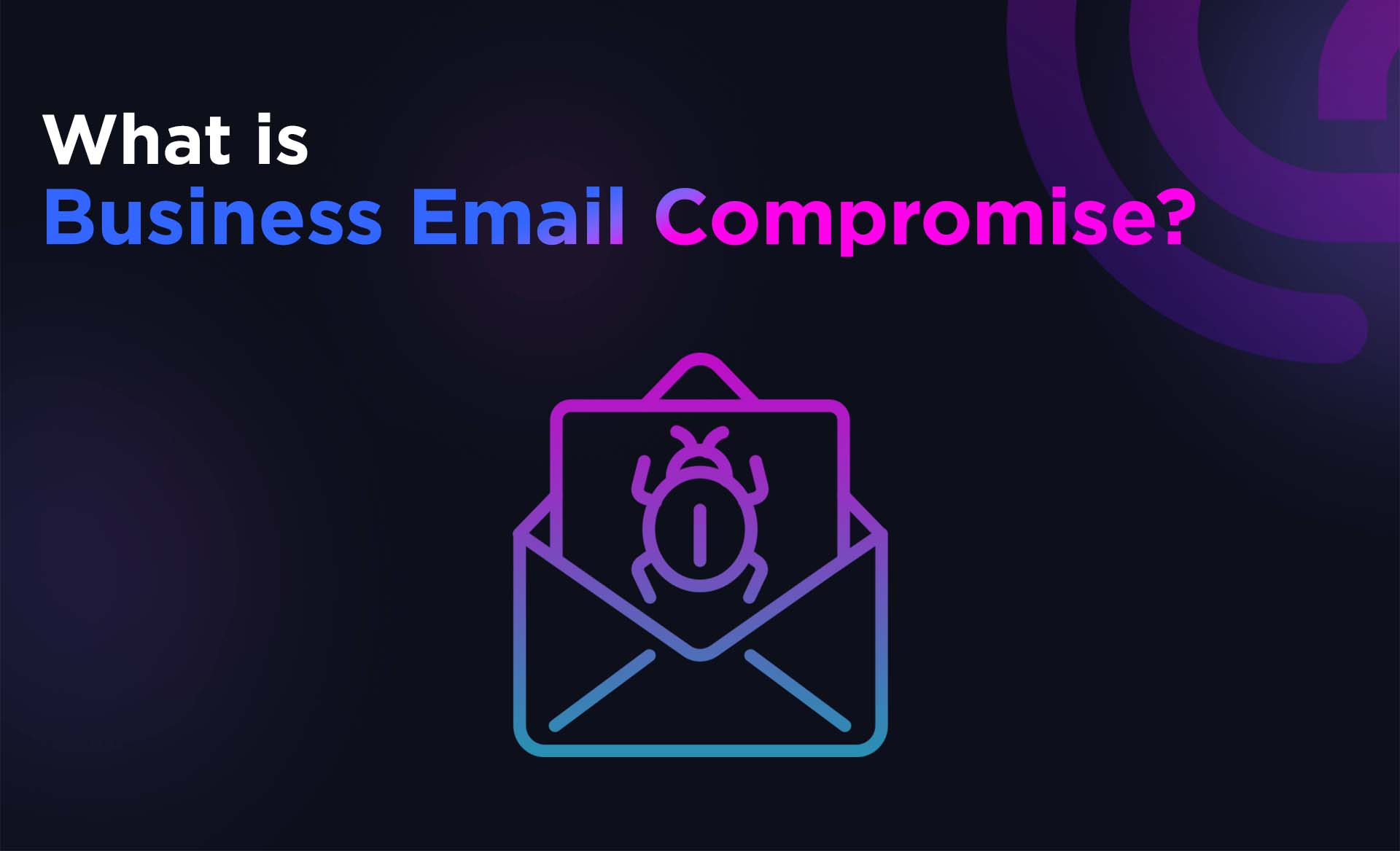 What is Business Email Compromise (BEC)?