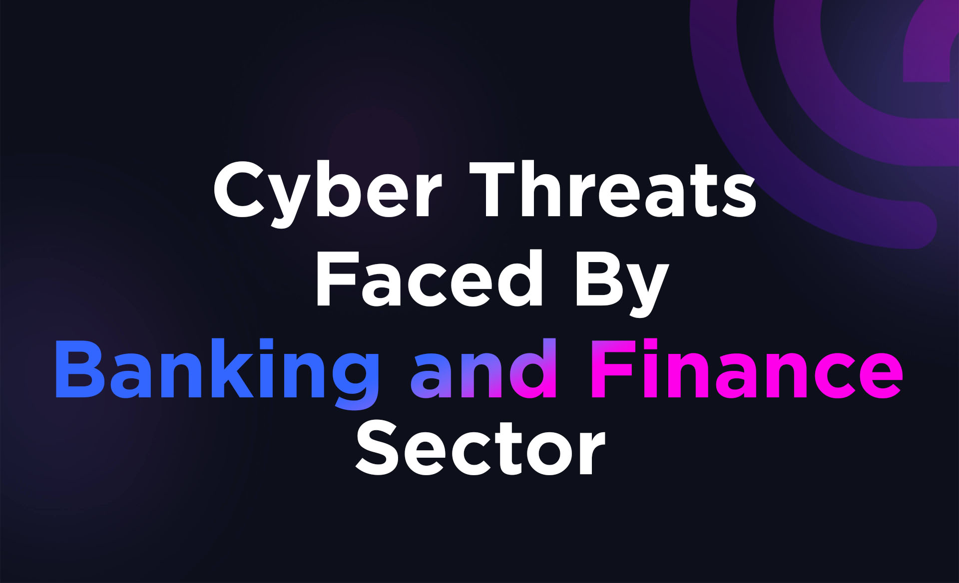 Threats Faced by Banking and Finance