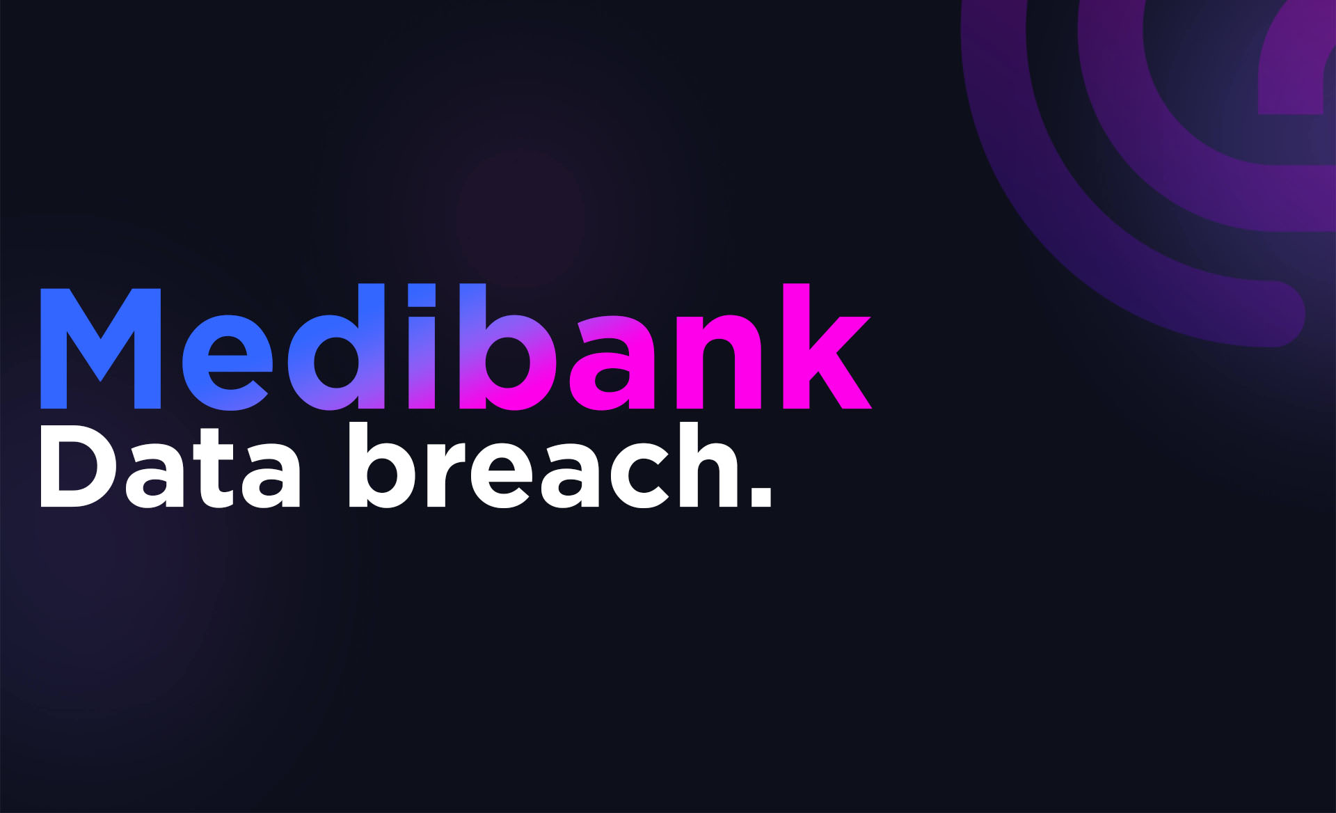Medibank Data Breach: What Happened and Lessons Learned