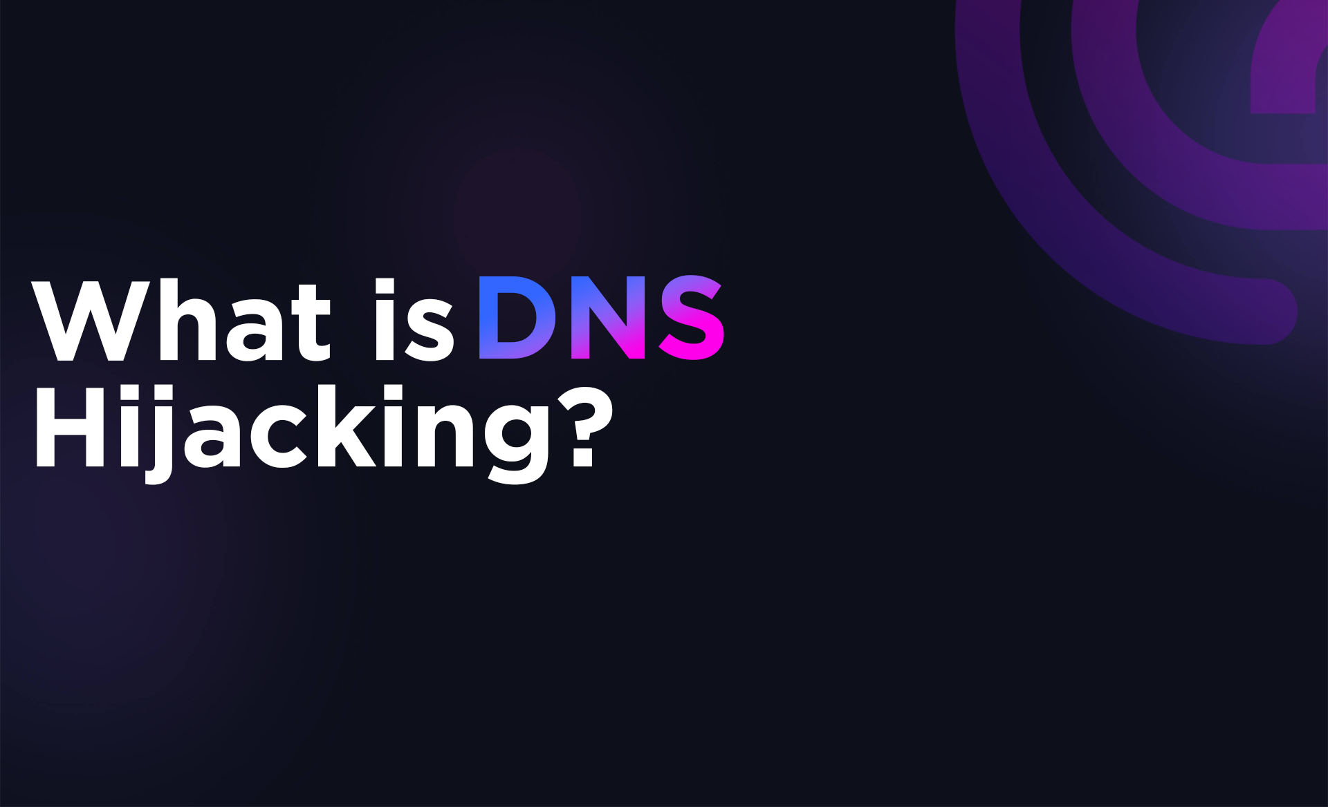 What is DNS Hijacking?