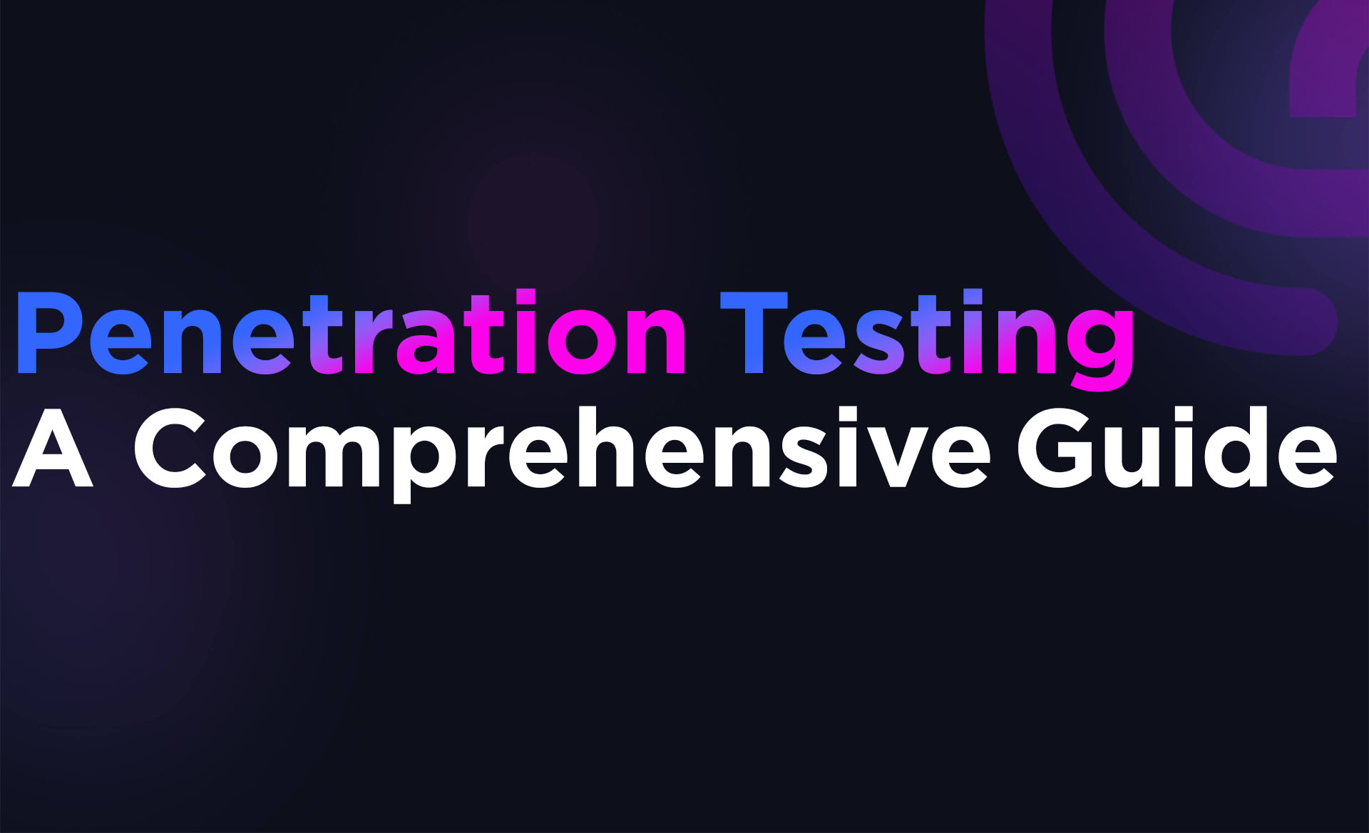Penetration Testing: A Comprehensive Guide