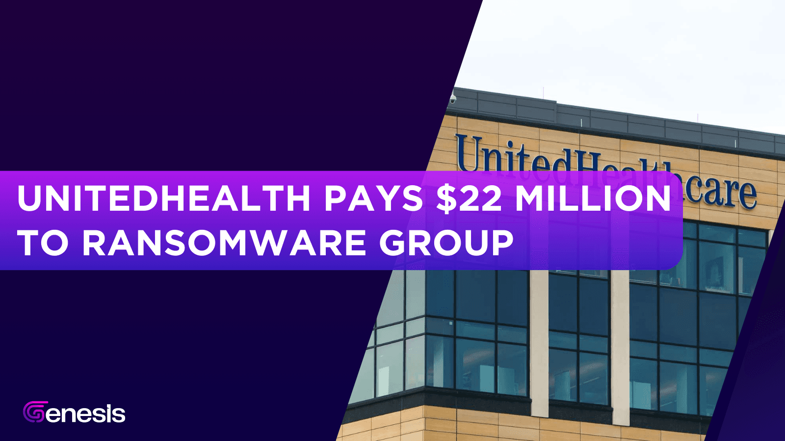 UnitedHealth Pays $22 Million To Ransomware Group