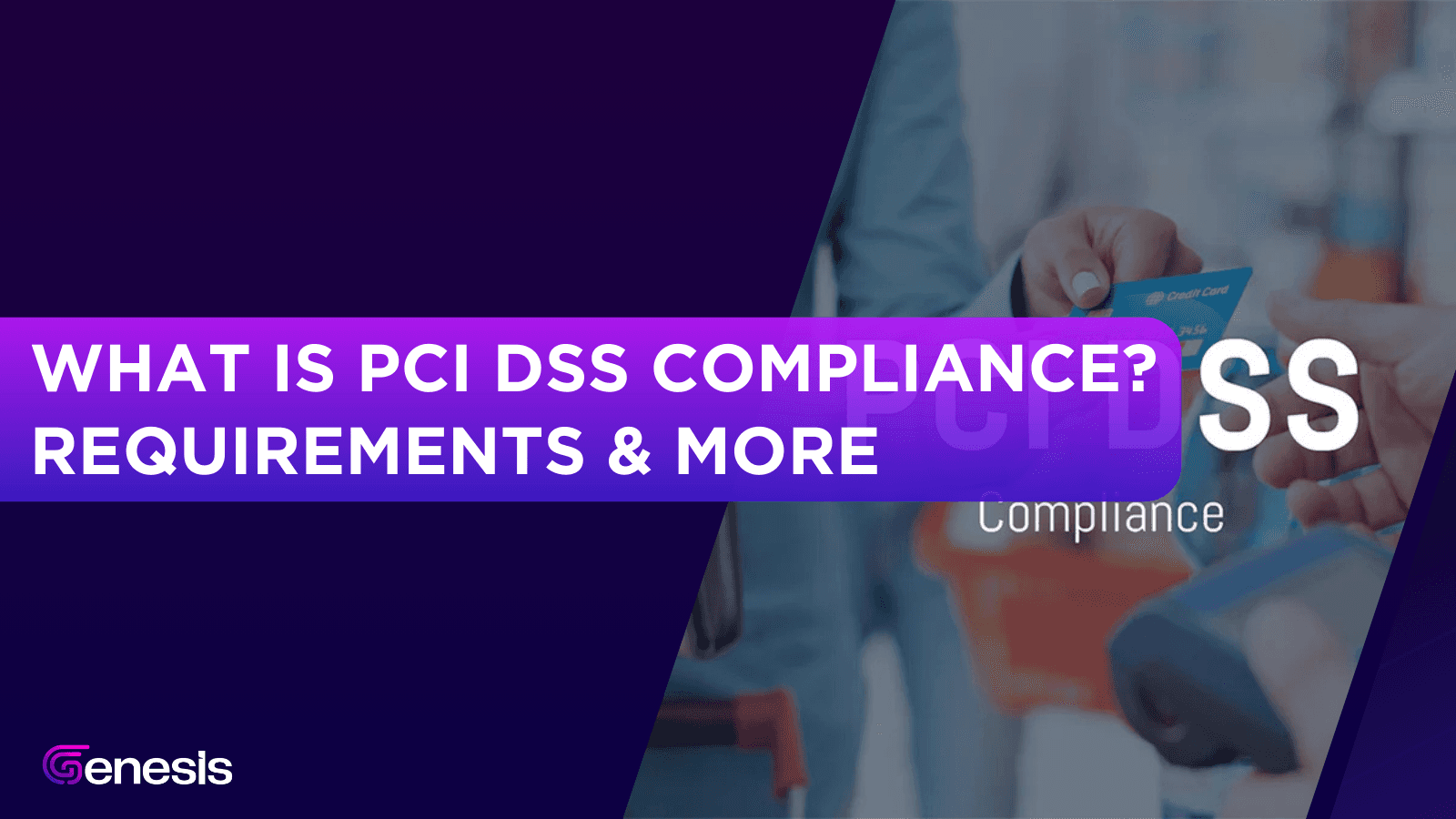 What is PCI DSS Compliance? Requirements & More