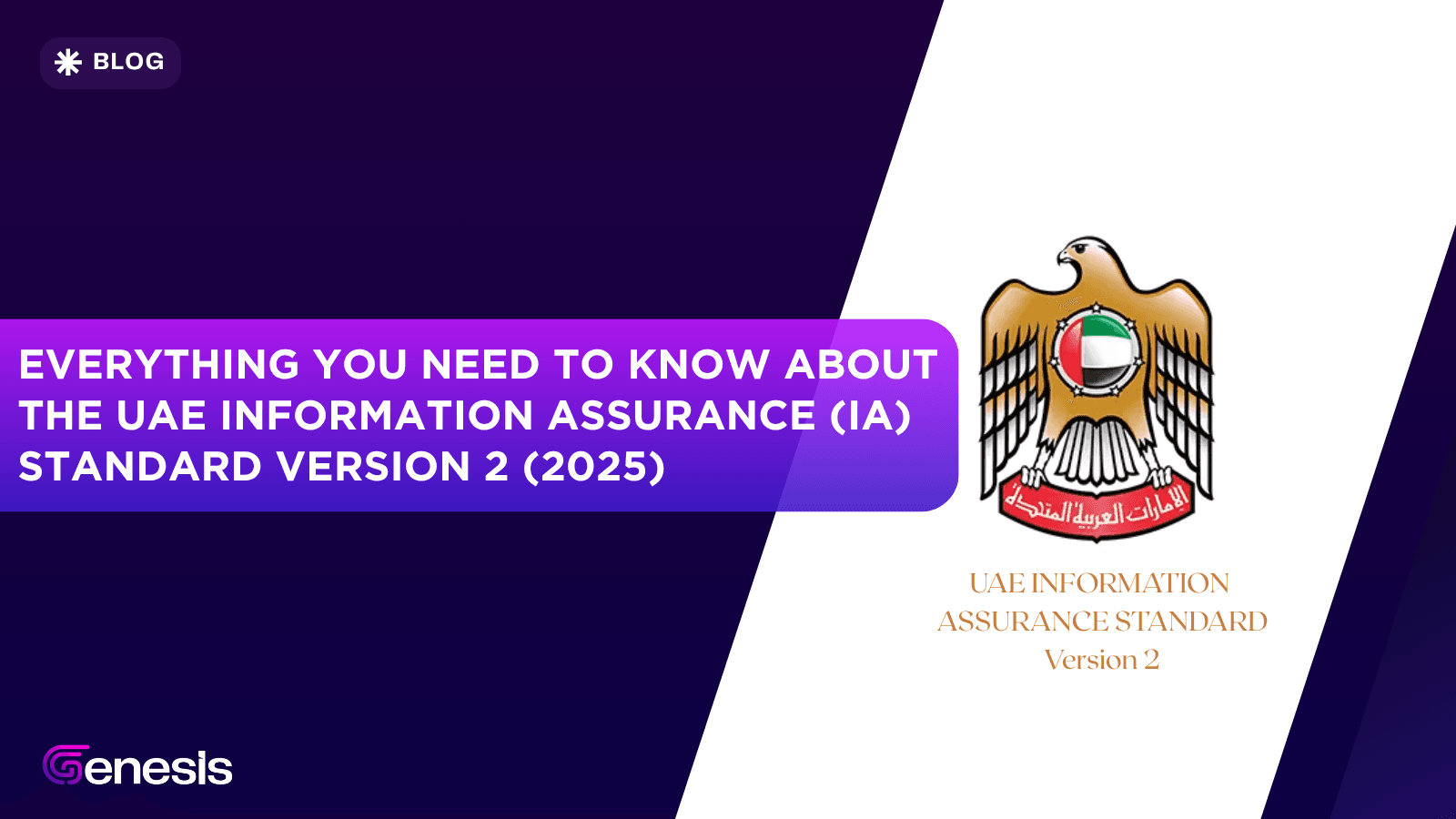 Everything You Need to Know About the UAE Information Assurance (IA) Standard Version 2 (2025).